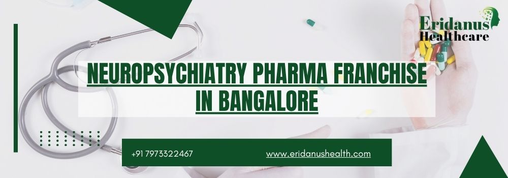 Neuropsychiatry Pharma Franchise in Bangalore