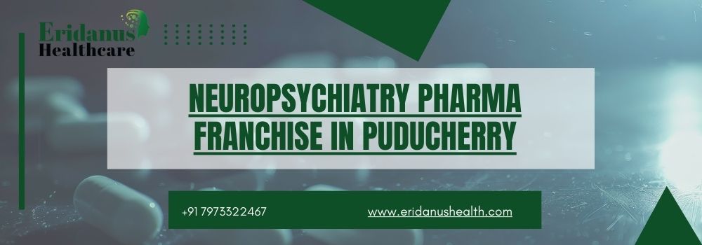 Neuropsychiatry Pharma Franchise in Puducherry