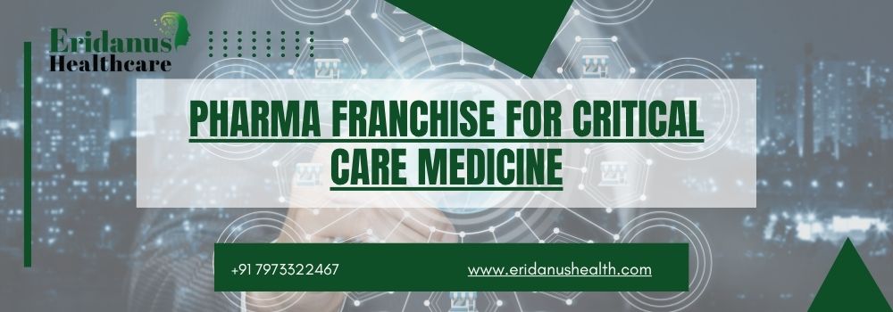 Pharma Franchise for Critical Care Medicine